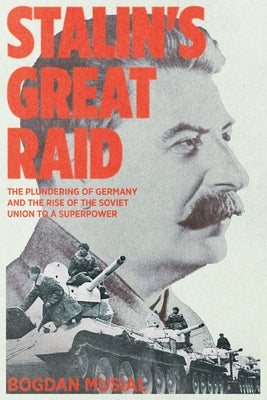 Stalin's Great Raid by Musial, Bogdan