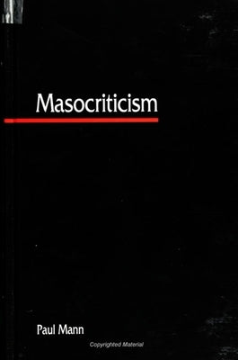 Masocriticism by Mann, Paul