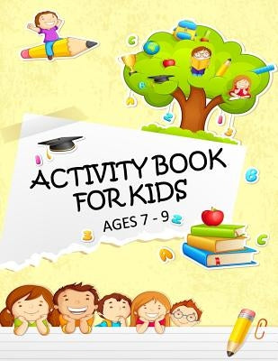 Activity Book for Kids Ages 7 - 9 by Books, Busy Hands