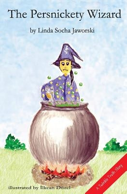 The Persnickety Wizard by Jaworski, Linda Socha