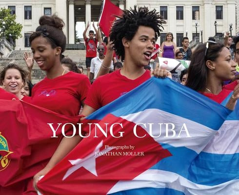 Jonathan Moller: Young Cuba by Moller, Jonathan