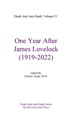 Death And Anti-Death, Volume 21: One Year After James Lovelock (1919-2022) by Tandy, Charles
