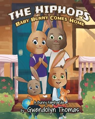 The HipHops: Baby Bunny Comes Home by Thomas, Gwendolyn