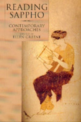 Reading Sappho: Contemporary Approaches Volume 2 by Greene, Ellen