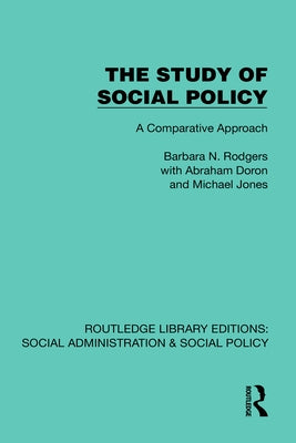 The Study of Social Policy: A Comparative Approach by Rodgers, Barbara