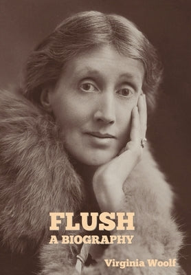 Flush: A Biography by Woolf, Virginia