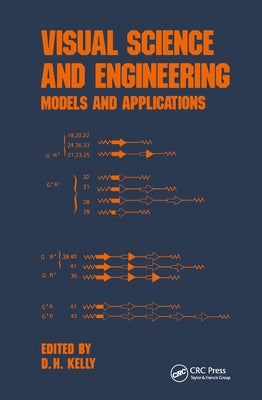 Visual Science and Engineering: Models and Applications by Kelly, D. H.