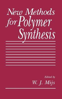 New Methods for Polymer Synthesis by Mijs, W. J.