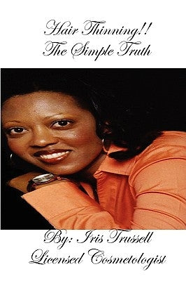 Hair Thinning!! The Simple Truth by Trussell, Iris