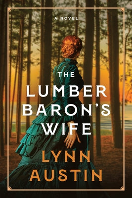 The Lumber Baron's Wife by Austin, Lynn
