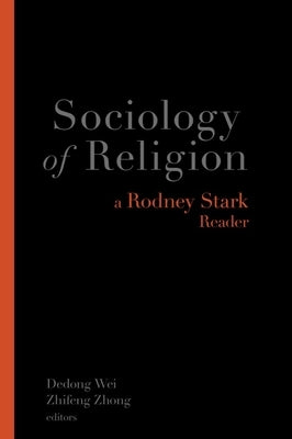 Sociology of Religion: A Rodney Stark Reader by Stark, Rodney