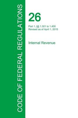 Code of Federal Regulations Title 26, Volume 5, April 1, 2015 by Office of the Federal Register