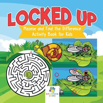Locked Up Mazes and Find the Difference Activity Book for Kids by Educando Kids