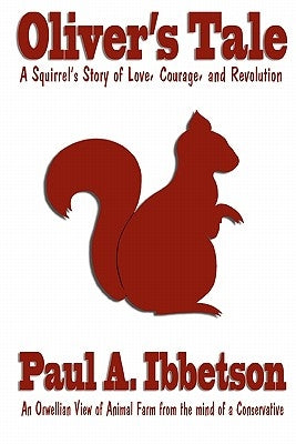 Oliver's Tale: A Squirrel's Story of Love, Courage, and Revolution by Wagle, Gina