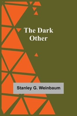 The Dark Other by G. Weinbaum, Stanley