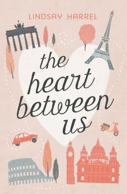 The Heart Between Us: Two Sisters, One Heart Transplant, and a Bucket List by Harrel, Lindsay