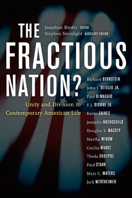 The Fractious Nation?: Unity and Division in Contemporary American Life by Rieder, Jonathan