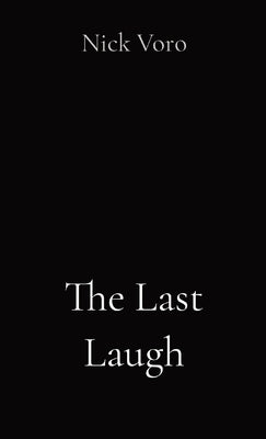 The Last Laugh by Voro, Nick