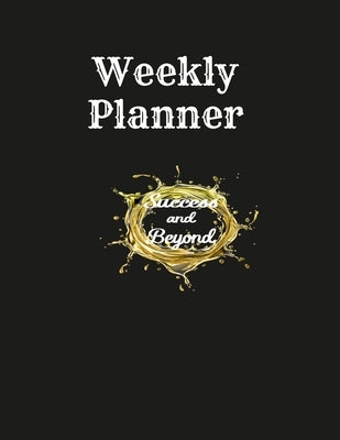 Success and Beyond Weekly Planner by Washington, James