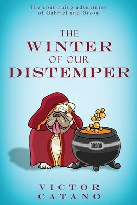 The Winter of Our Distemper by Catano, Victor