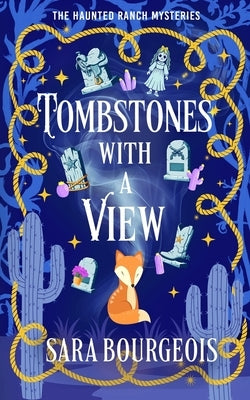 Tombstones with a View by Bourgeois, Sara