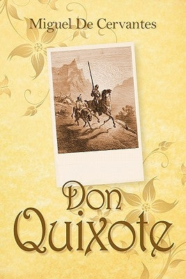 Don Quixote by de Cervantes Saavedra, Miguel