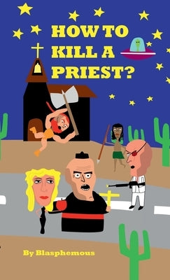 How to Kill a Priest by Blasphemous