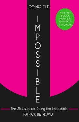 Doing The Impossible: The 25 Laws for Doing The Impossible by Bet-David, Patrick