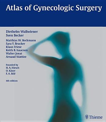 Atlas of Gynecologic Surgery by Wallwiener, Diethelm