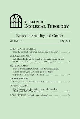 Bulletin of Ecclesial Theology: Essays on Human Sexuality and Gender by Bechtel, Christopher