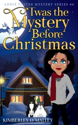'Twas the Mystery Before Christmas by O'Malley, Kimberley