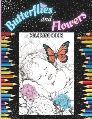 Butterflies and Flowers Coloring Book: 50 Enchanting Grayscale Drawings for Adults Looking for Relaxation & Stress Relief by Tesauro, Diana