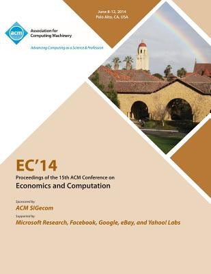 EC 14 ACM Conference on Economics and Computation by Ec 14 Committee Conference