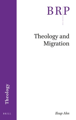 Theology and Migration by Ahn, Ilsup