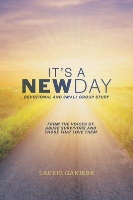 It's A New Day: Devotional and Small Group Study by Ganiere, Laurie