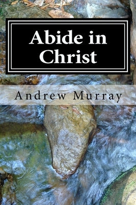 Abide in Christ by Murray, Andrew