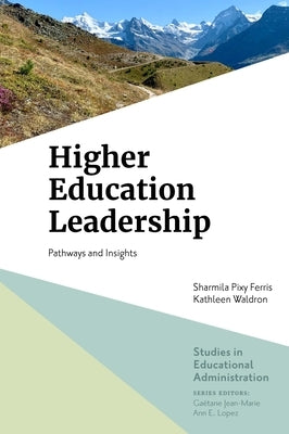 Higher Education Leadership: Pathways and Insights by Ferris, Sharmila Pixy