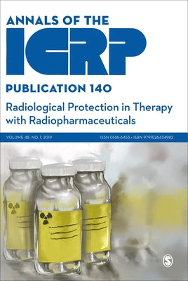 ICRP Publication 140: Radiological Protection in Therapy with Radiopharmaceuticals by Icrp