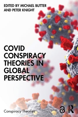 Covid Conspiracy Theories in Global Perspective by Butter, Michael