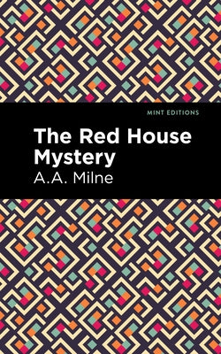 The Red House Mystery by Milne, A. A.