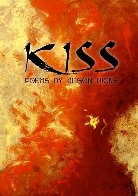 Kiss by Hicks, Alison