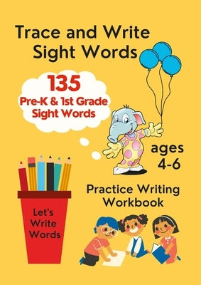 Trace and Write Sight Words, Practice Writing Workbook, ages 4-6 by Coleman, Anna