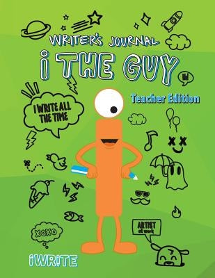 "i" The Guy Writer's Journal Teacher Edition by Williams, Melissa M.
