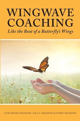 Wingwave Coaching: Like the Beat of a Butterfly's Wings by Besser-Siegmund, Cora