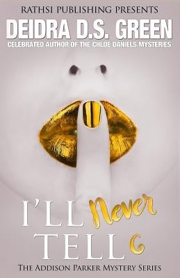 I'll Never Tell by Green, Deidra D. S.