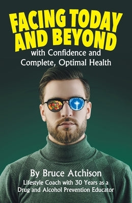 Facing Today and Beyond by Atchison, Bruce