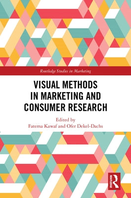 Visual Methods in Marketing and Consumer Research by Kawaf, Fatema