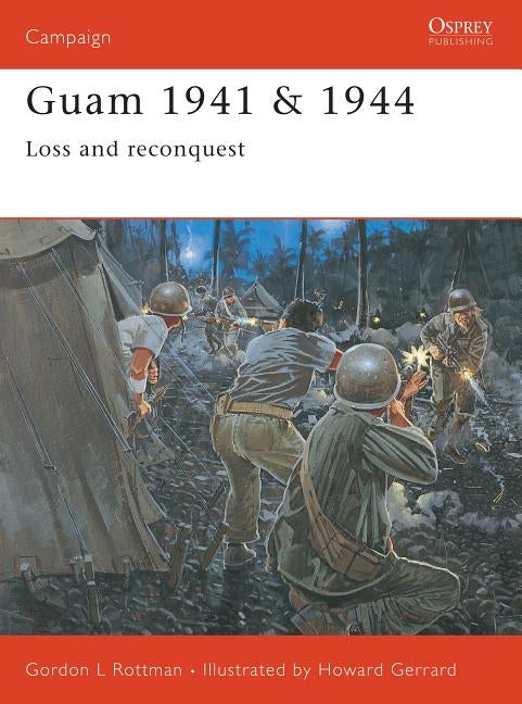 Guam 1941 & 1944: Loss and Reconquest by Rottman, Gordon L.