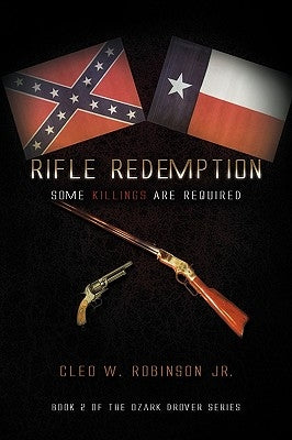 Rifle Redemption by Robinson, Cleo W., Jr.