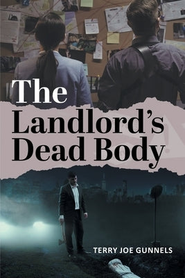 The Landlord's Dead Body by Gunnels, Terry Joe